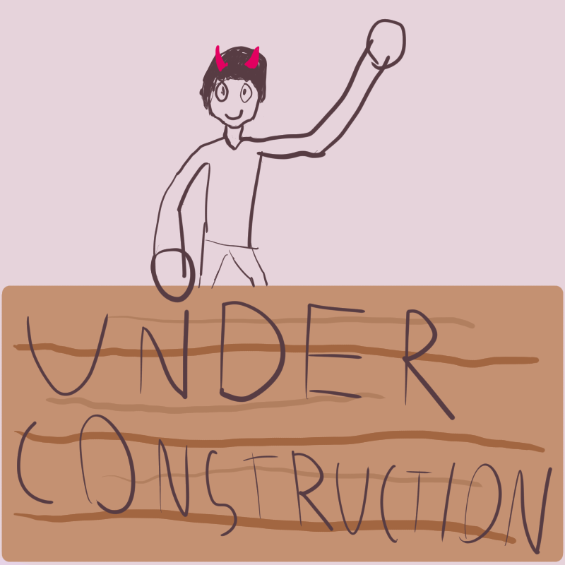 a digital illustration of me prodly wearing demon horns, with a sign saying under construction